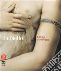 Raffaello. Grazia e bellezza