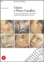 Giotto e Pietro Cavallini. La questione di Assisi e il cantiere medievale della pittura a fresco. Ediz. illustrata