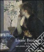 Breslau Marie Louise. De l'impressionisme aux années folles. Ediz. illustrata libro