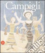 Massimo Campigli 1895-1971. Essere altrove; essere altrimenti. Ediz. illustrata libro