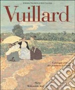 Vuillard. Catalogue critique des peintures et pastels. Ediz. illustrata