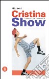 Cristina Show. Frammenti di vita. Ediz. italiana e inglese libro