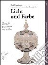 Licht und Farbe. Dekoriertes Glas Renaissance, Barock, Biedermeier die Sammlung Rudolf von Strasser. Ediz. illustrata libro