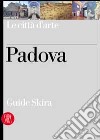 Padova. Ediz. illustrata libro di Tomasella Giuliana