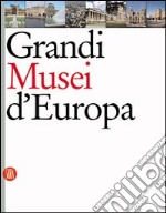 Grandi musei d'Europa libro