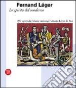 Fernand Léger. Lo spirito del moderno libro