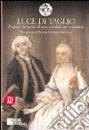 Luce di taglio. Preziosi momenti di una nobildonna veneziana. Una giornata di Faustina Savorgnan Rezzonico libro