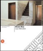 Alvaro Siza. Case 1954-2004. Ediz. illustrata libro