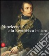 Napoleone e la Repubblica Italiana 1802-1805. Ediz. illustrata libro