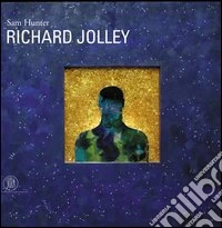 Richard Jolley. Ediz. illustrata