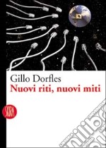 Nuovi riti, nuovi miti. Ediz. illustrata libro