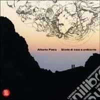 Alberto Ponis. Storie di case e ambiente. Ediz. illustrata