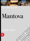 Mantova. Ediz. illustrata libro