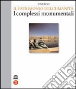 Unesco. Il patrimonio dell'umanità. I complessi monumentali. Vol. 2