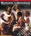 Novecento sudamericano. Relazioni artistiche tra Italia e Argentina, Brasile, Uruguay libro