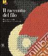 Il racconto del filo. Cucito e ricamo nell'arte contemporanea libro