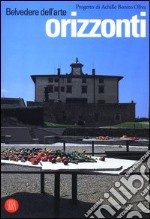 Belvedere dell'arte. Orizzonti. Catalogo della mostra (Forte Belvedere, 7 luglio-26 ottobre 2003) libro