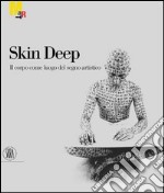 Skin-deep. Il corpo come luogo del segno artistico libro