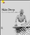 Skin-deep. Il corpo come luogo del segno artistico libro