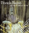 Francis Bacon and the tradition of art. Ediz. illustrata libro