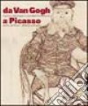 Da Van Gogh a Picasso. Capolavori del disegno francese del XIX e XX secolo dal County Museum of Art di Los Angeles libro