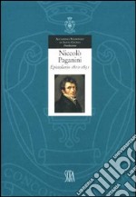 Niccolò Paganini. Epistolario. Ediz. illustrata. Vol. 1: 1810-1830