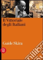 Il Vittoriale degli italiani. Ediz. illustrata libro