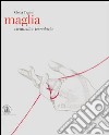 Maglia. Creatività e tecnologia. Ediz. italiana e inglese libro