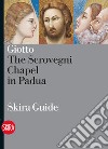 Giotto. The Scrovegni Chapel in Padua. Ediz. illustrata libro di Basile G. (cur.) Borsella S. (cur.)