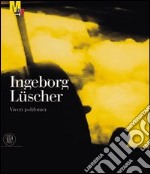 Ingeborg Lüscher. Viveri polifonici. Ediz. italiana e inglese libro