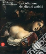 Banca Popolare dell'Emilia Romagna. La collezione dei dipinti antichi. Ediz. illustrata libro