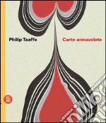 Philip Taaffe. Carte annuvolate. Ediz. italiana e inglese libro