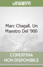 Marc Chagall. Un Maestro Del '900 libro