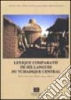 Lexique comparatif de six langues du Tchadique central (Gisey, Ham, Lew, Marba, Musey) libro di Ajello Roberto