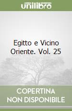 Egitto e Vicino Oriente. Vol. 25 libro