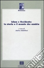 Islam e Occiddente: la storia e il mondo che cambia