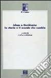 Islam e Occiddente: la storia e il mondo che cambia libro