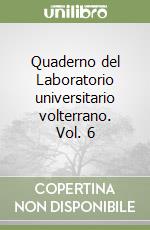 Quaderno del Laboratorio universitario volterrano. Vol. 6 libro