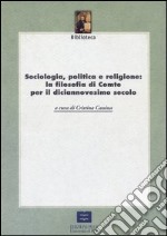 Sociologia, politica e religione: la filosofia di Comte per il XIX secolo libro