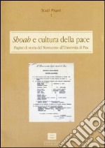 Shoah e cultura della pace. Pagine di storia del Novecento all'Università di Pisa libro