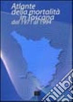 Atlante della mortalità in Toscana dal 1971 al 1994 libro