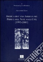 America first and American pie: primi e soli. Note sugli Usa (1995-2003) libro