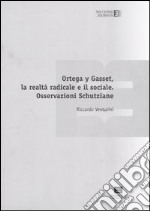 Ortega y Gasset, la realtà radicale e il sociale. Osservazioni Schutziane libro