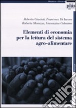 Elementi di economia per la lettura del sistema agroalimentare libro