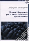 Elementi di economia per la lettura del sistema agroalimentare libro