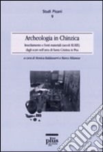 Archeologia in Chinzica. Insediamento e fonti materiali (secolo XI-XIIX) dagli scavi nell'area di Santa Cristina in Pisa libro