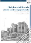 Disciplina giuridica delle attività tecnico-ingegneristiche. Spunti e approfondimenti libro