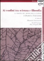 Ai confini tra scienza e filosofia: la visione del mondo della natura in Darwin e Vernadskij libro