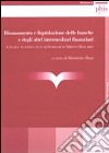 Risanamento e liquidazione delle banche e degli intermediari finanziari libro di Bani E. (cur.)