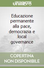 Educazione permanente alla pace, democrazia e local governance